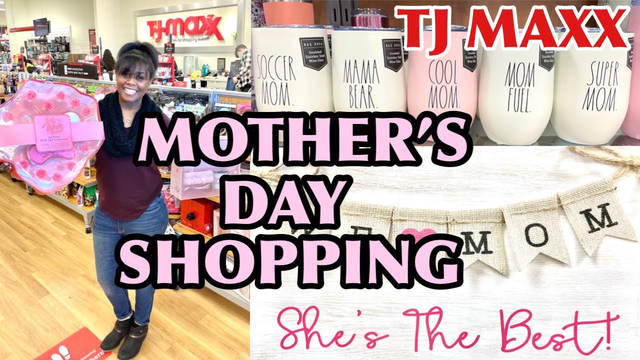 TJ MAXX MOTHER’S DAY GIFT IDEAS 2021 MOTHER’S DAY SHOP WITH ME YouTube