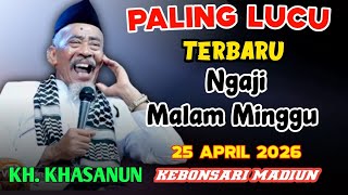 🔴 PENGAJIAN KH. KHASANUN TERBARU PALING LUCU 25 APRIL 2026 DI BALEREJO KEBONSARI MADIUN