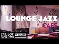 LOUNGE JAZZ CAFE: Smooth Piano Jazz - Best Playlist for Stress Relief, Calm