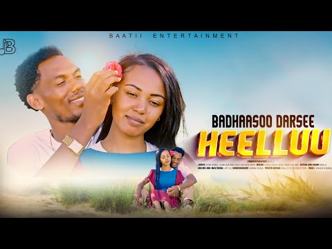 HEELLUU Badhaasoo Darsee New Ethiopian OROMO Music 2025 Sirba Afaan Oromoo Haaraa 2025