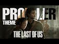 The last of us ft prowler theme  pedro pascal  bella ramsey  daniel pemberton  sarveshthetic