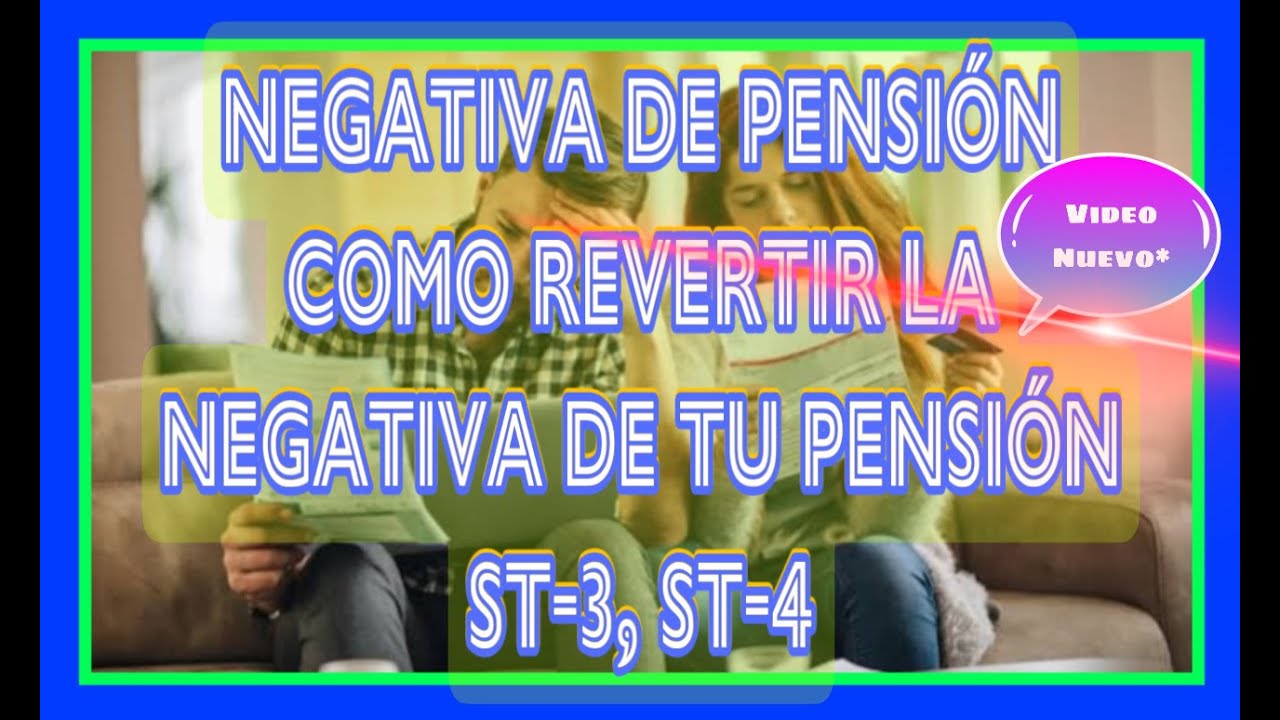 NEGATIVA DE PENSIÓN IMSS, COMO REVERTIR LA NEGATIVA, Y TENER TU PENSION