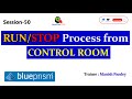 Runstop process from control room in blue prism  session 50  blueprism rpa