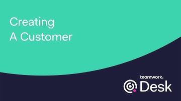 Teamwork Desk - Creating A Customer