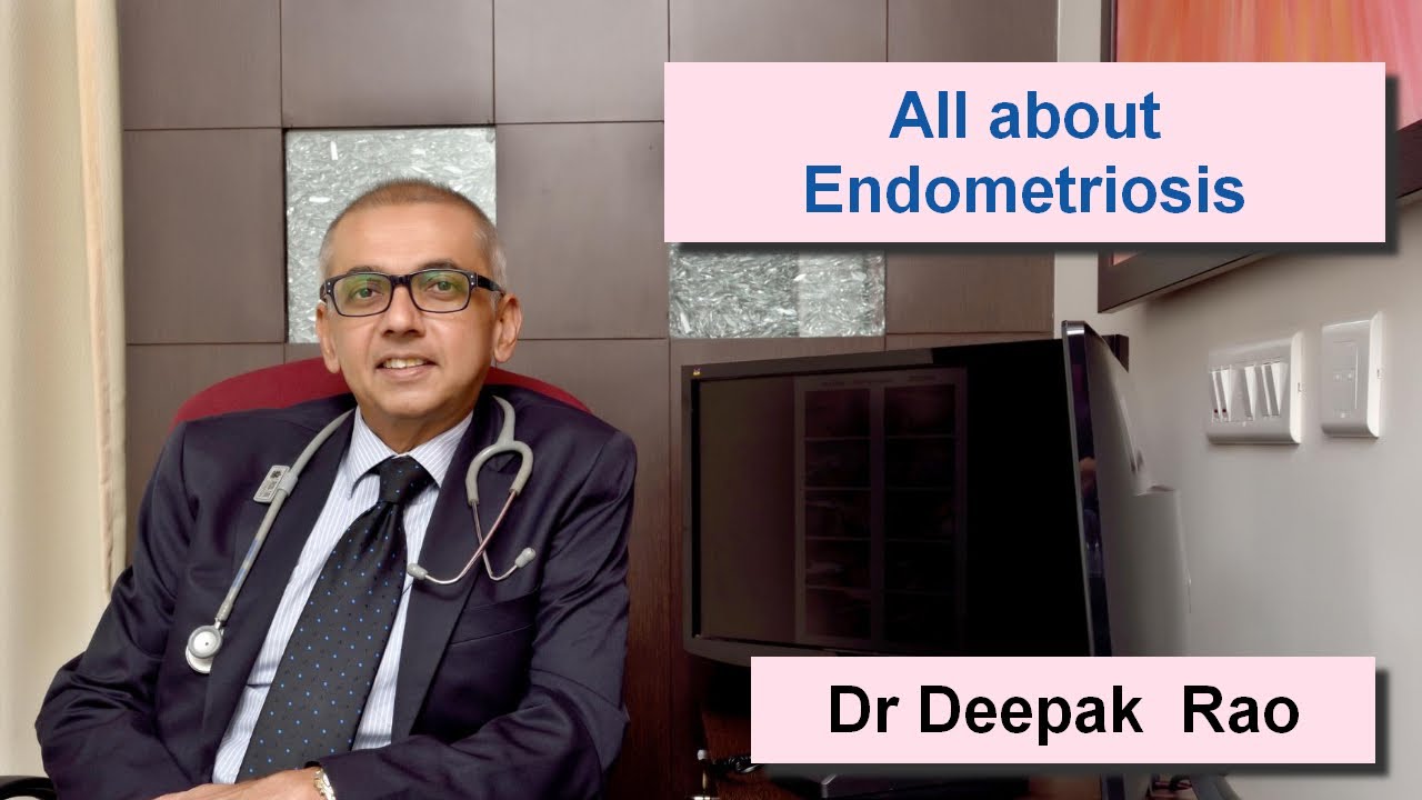 All About Endometriosis| Dr Deepak Rao | Endometriosis Treatment In ...