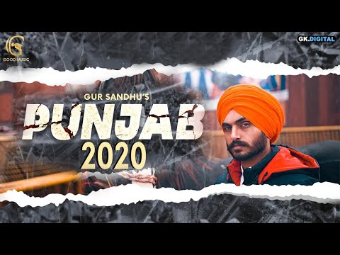 punjab-2020-:-gur-sandhu-|-latest-punjabi-song-2020-|-good-music-|-gk-digital