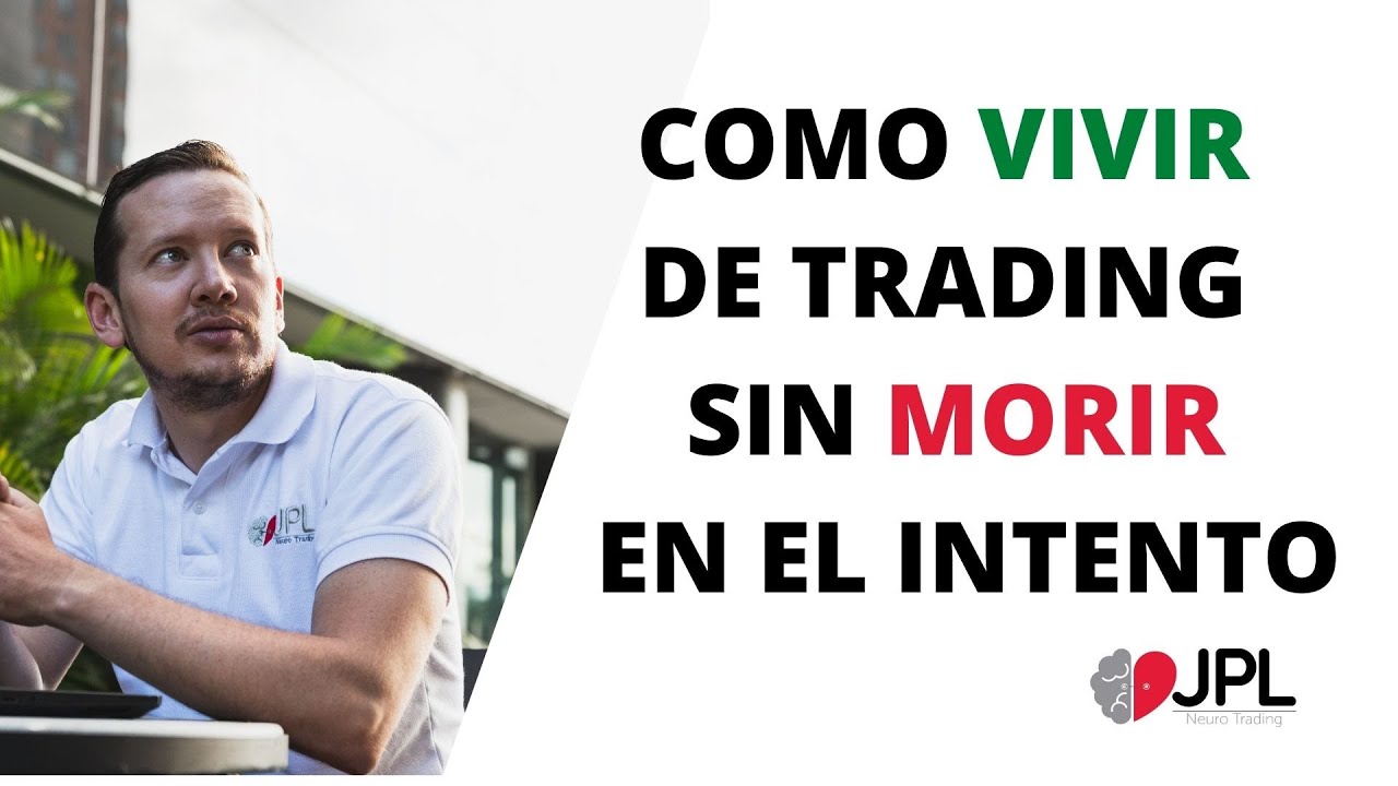 COMO VIVIR DE TRADING SIN MORIR EN EL INTENTO SIN QUEMAR CUENTAS - YouTube