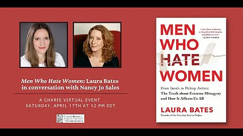 MEN WHO HATE WOMEN: LAURA BATES IN CONVERSATION WITH NANCY JO SALES