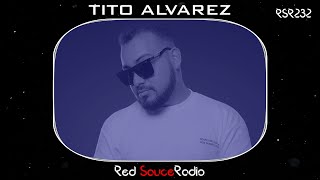 RSR232 - Red Sauce Radio w/ TITO ALVAREZ