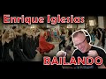 BAILANDO - Enrique Iglesias - Reaction and Commentary