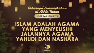 Islam adalah Agama yang Menyelisihi Jalannya Agama Yahudi dan Nashara