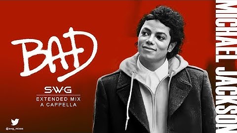 BAD (SWG -2020- Extended Mix A Cappella) MICHAEL JACKSON (republished)
