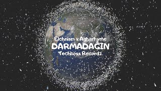 Elchnism X Agharhyme - Darmadağın