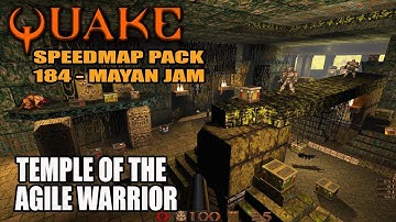 Quake: SM 184 - Temple of the Agile Warrior