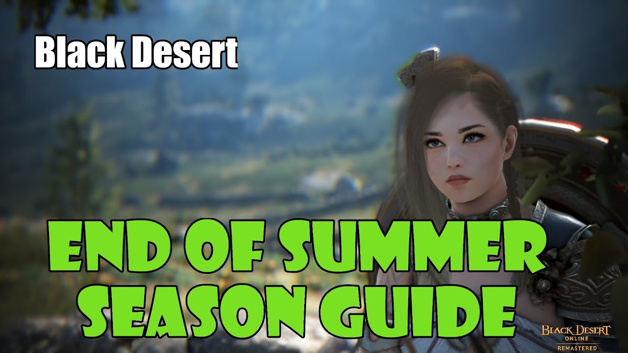 Black Desert] End of Summer Season Guide Transferring Gear, Graduation, and - YouTube