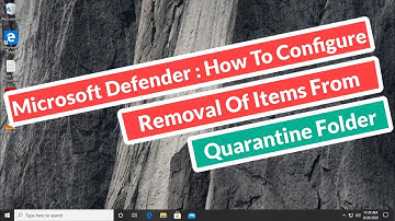 Microsoft Defender : How To Configure Removal Of Items From Quarantine Folder