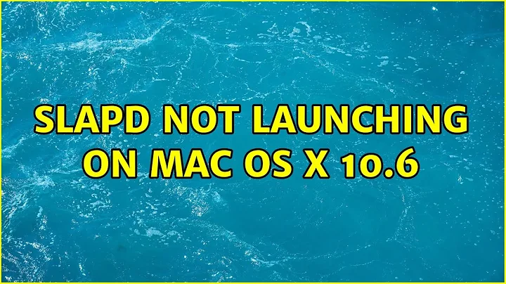 slapd not launching on Mac OS X 10.6