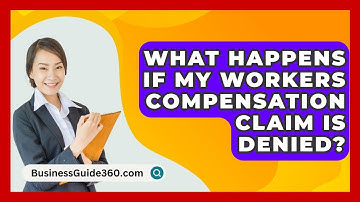 What Happens If My Workers Compensation Claim Is Denied? - BusinessGuide360.com