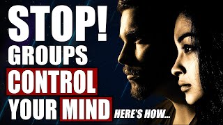STOP! Here’s How Groups REALLY CONTROL Your MIND | Groupthink