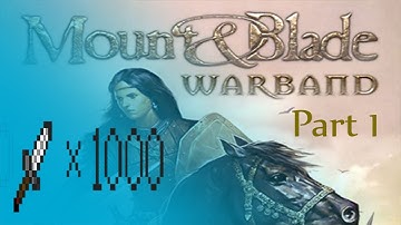 Mount and Blade: Warband Part 1