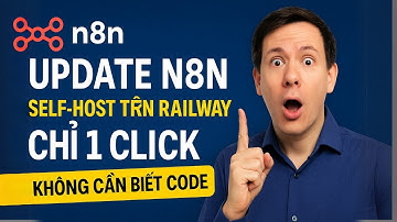 Hướng Dẫn Update N8N Self-Host Trên Railway Chỉ 1 Click | Đơn giản Chi tiết | Không cần biết code
