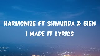 Harmonize Feat. Bobby Shmurda & Bien - I Made It (Lyrics Video)
