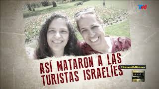 "Así mataron a las turistas Israelíes" | Cámara del Crimen