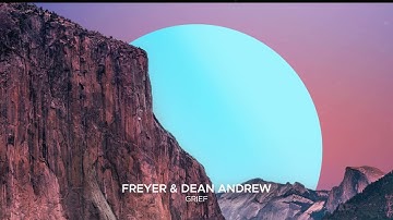 Freyer & Dean Andrew - Grief