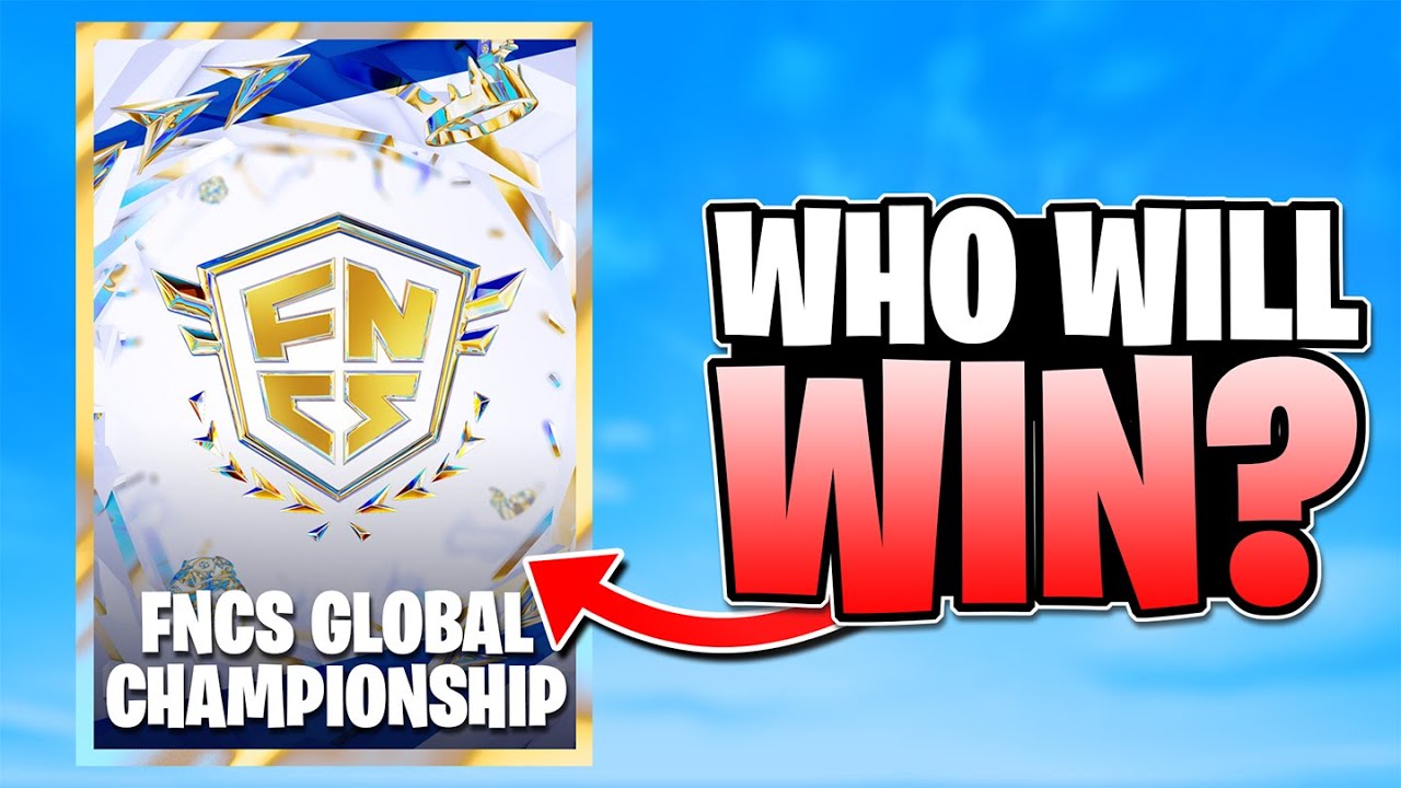 Who Will Win the FNCS Global Championship? (My Predictions)