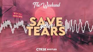 The Weeknd - Save Your Tears (ctrsk Bootleg)