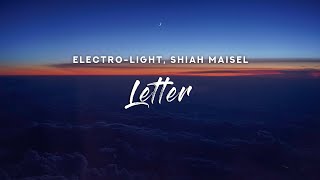 Electro-Light &amp; Shiah Maisel - Letter (Lyrics)