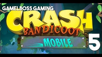 Crash Bandicoot Mobile (King) Android Gameplay Walkthrough PART 5