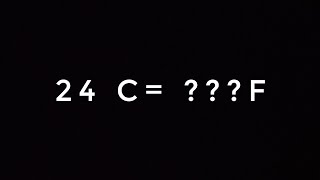 24 DEGREE CELSIUS TO ??? FAHRENHEIT