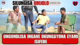 Ungondlisa Ingane Okungayona Eyami  Silungisa Umjolo Ep 204