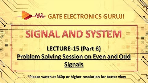 GATE | Signal & System | Lecture 15 (Part 6) | Problems on Even and Odd Signals