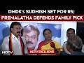 DMDK’s Sudhish Set For Rajya Sabha With DMK Backing; Premalatha Defends Family Pick