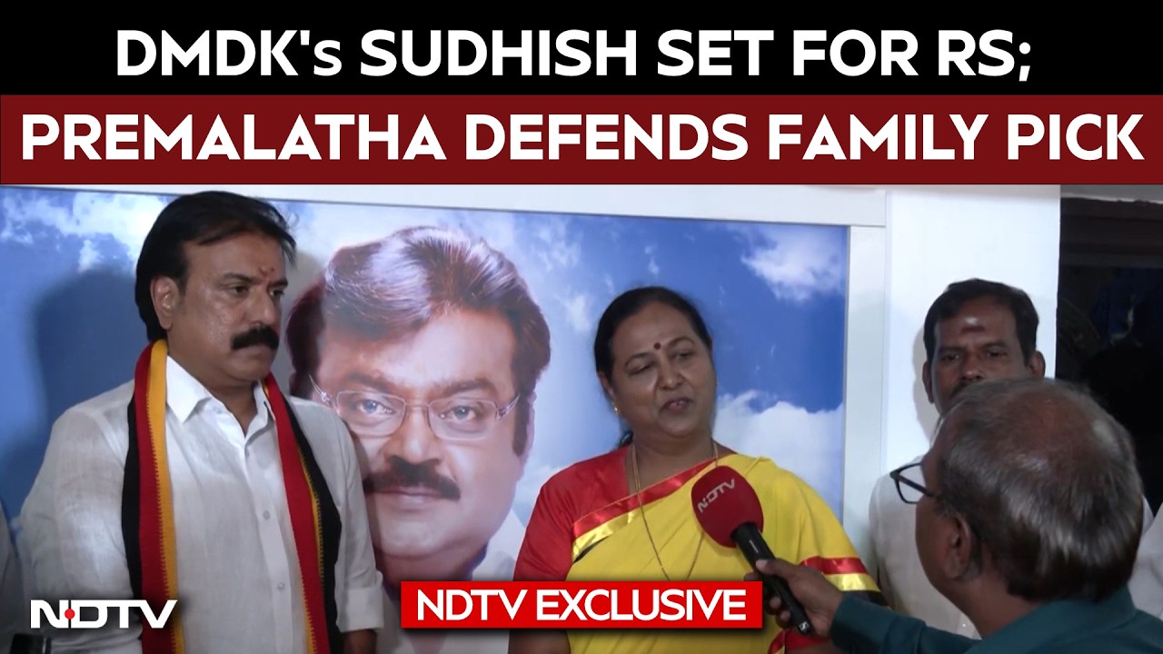 DMDK’s Sudhish Set For Rajya Sabha With DMK Backing; Premalatha Defends Family Pick