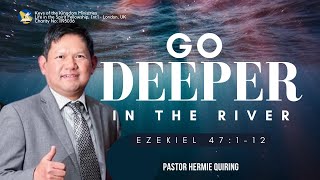 Ezekiel 47: 1- 12 Go Deeper in the River