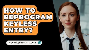 How To Reprogram Keyless Entry? - SecurityFirstCorp.com