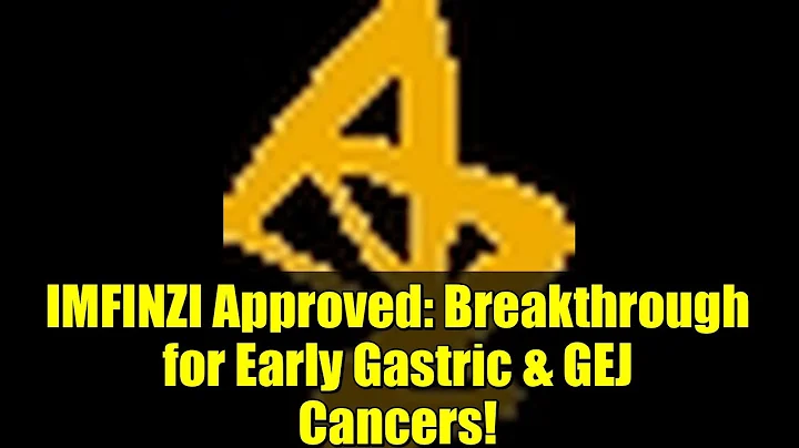 IMFINZI Approved: Breakthrough for Early Gastric & GEJ Cancers!