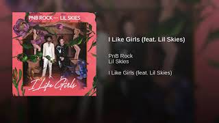 PnB Rock - I Like Girls (Feat. Lil Skies)