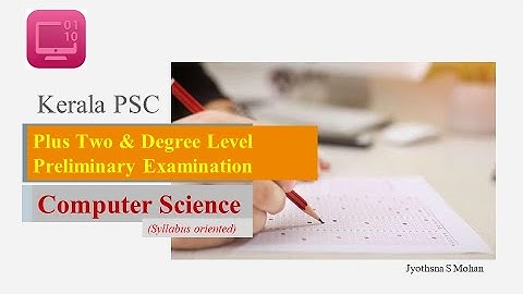 Kerala PSC Plus Two and Degree level preliminary Examination _ Computer Science