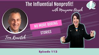 No More Boring Stories: Tom Ruwitch: The Influential Nonprofit Ep. 112