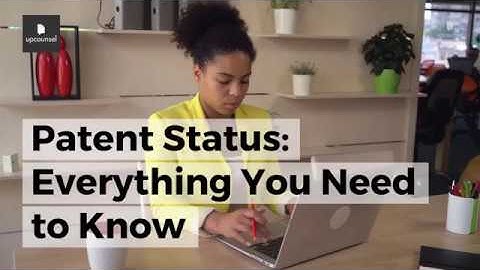 Patent Status: Everything You Need to Know