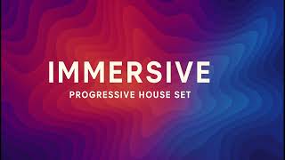 Immersive I Progressive House ep. 17