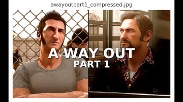 A Way Out: The Great Escape Begins | Part 1