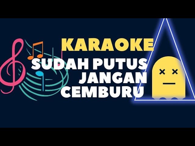 KARAOKE SUDAH PUTUS JANGAN CEMBURU.  REMIX ganjur fyp.... class=