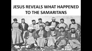 Jesus Reveals What Happened to the Samaritans