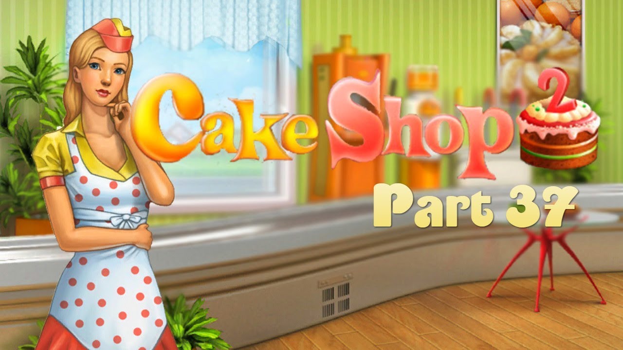 Cake Shop 2 Gameplay Part 37 (Level 114) Business Café YouTube