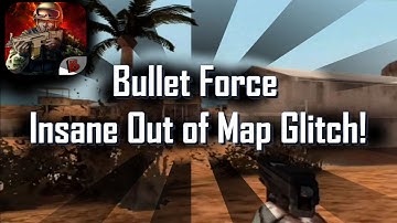 Bullet Force: INSANE OUT OF MAP GLITCH! / "OUTPOST"